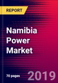 Namibia Power Market, Size, Share, Outlook and Growth Opportunities 2020-2026- Product Image