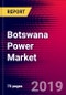 Botswana Power Market, Size, Share, Outlook and Growth Opportunities 2020-2026 - Product Thumbnail Image