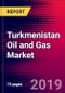 Turkmenistan Oil and Gas Market, Size, Share, Outlook and Growth Opportunities 2020-2026 - Product Thumbnail Image