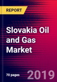 Slovakia Oil and Gas Market, Size, Share, Outlook and Growth Opportunities 2020-2026- Product Image