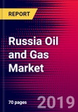 Russia Oil and Gas Market, Size, Share, Outlook and Growth Opportunities 2020-2026- Product Image