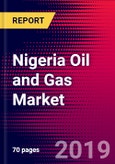 Nigeria Oil and Gas Market, Size, Share, Outlook and Growth Opportunities 2020-2026- Product Image