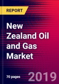 New Zealand Oil and Gas Market, Size, Share, Outlook and Growth Opportunities 2020-2026- Product Image