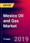 Mexico Oil and Gas Market, Size, Share, Outlook and Growth Opportunities 2020-2026 - Product Thumbnail Image