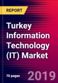 Turkey Information Technology (IT) Market, Size, Share, Outlook and Growth Opportunities 2020-2026- Product Image