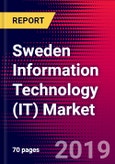 Sweden Information Technology (IT) Market, Size, Share, Outlook and Growth Opportunities 2020-2026- Product Image