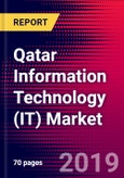 Qatar Information Technology (IT) Market, Size, Share, Outlook and Growth Opportunities 2020-2026- Product Image