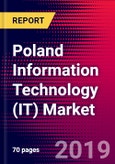 Poland Information Technology (IT) Market, Size, Share, Outlook and Growth Opportunities 2020-2026- Product Image