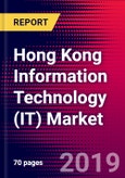 Hong Kong Information Technology (IT) Market, Size, Share, Outlook and Growth Opportunities 2020-2026- Product Image