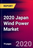 2020 Japan Wind Power Market Analysis and Outlook to 2026 - Market Size, Planned Power Plants, Market Trends, Investments, and Competition- Product Image