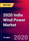 2020 India Wind Power Market Analysis and Outlook to 2026 - Market Size, Planned Power Plants, Market Trends, Investments, and Competition- Product Image