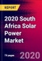 2020 South Africa Solar Power Market Analysis and Outlook to 2026 - Market Size, Planned Power Plants, Market Trends, Investments, and Competition - Product Thumbnail Image