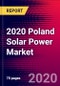 2020 Poland Solar Power Market Analysis and Outlook to 2026 - Market Size, Planned Power Plants, Market Trends, Investments, and Competition - Product Thumbnail Image
