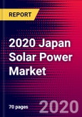 2020 Japan Solar Power Market Analysis and Outlook to 2026 - Market Size, Planned Power Plants, Market Trends, Investments, and Competition- Product Image