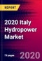 2020 Italy Hydropower Market Analysis and Outlook to 2026 - Market Size, Planned Power Plants, Market Trends, Investments, and Competition - Product Thumbnail Image