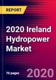 2020 Ireland Hydropower Market Analysis and Outlook to 2026 - Market Size, Planned Power Plants, Market Trends, Investments, and Competition- Product Image