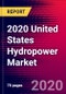 2020 United States Hydropower Market Analysis and Outlook to 2026 - Market Size, Planned Power Plants, Market Trends, Investments, and Competition - Product Thumbnail Image