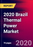 2020 Brazil Thermal Power Market Analysis and Outlook to 2026 - Market Size, Planned Power Plants, Market Trends, Investments, and Competition- Product Image