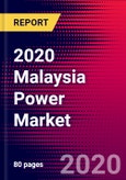 2020 Malaysia Power Market Analysis and Outlook to 2026 - Market Size, Planned Power Plants, Market Trends, Investments, and Competition- Product Image