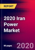 2020 Iran Power Market Analysis and Outlook to 2026 - Market Size, Planned Power Plants, Market Trends, Investments, and Competition- Product Image
