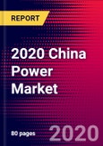 2020 China Power Market Analysis and Outlook to 2026 - Market Size, Planned Power Plants, Market Trends, Investments, and Competition- Product Image
