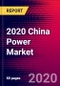 2020 China Power Market Analysis and Outlook to 2026 - Market Size, Planned Power Plants, Market Trends, Investments, and Competition - Product Thumbnail Image