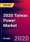 2020 Taiwan Power Market Analysis and Outlook to 2026 - Market Size, Planned Power Plants, Market Trends, Investments, and Competition- Product Image