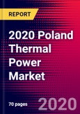 2020 Poland Thermal Power Market Analysis and Outlook to 2026 - Market Size, Planned Power Plants, Market Trends, Investments, and Competition- Product Image