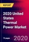 2020 United States Thermal Power Market Analysis and Outlook to 2026 - Market Size, Planned Power Plants, Market Trends, Investments, and Competition - Product Thumbnail Image