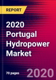 2020 Portugal Hydropower Market Analysis and Outlook to 2026 - Market Size, Planned Power Plants, Market Trends, Investments, and Competition- Product Image