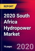 2020 South Africa Hydropower Market Analysis and Outlook to 2026 - Market Size, Planned Power Plants, Market Trends, Investments, and Competition- Product Image