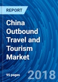 China Outbound Travel and Tourism Market Analysis (2012-2017) and Forecast (2018-2024)- Product Image