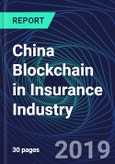 China Blockchain in Insurance Industry Databook Series (2016-2025) - Blockchain in 15 Countries with 14+ KPIs, Market Size and Forecast Across 7+ Application Segments, Type of Blockchain, and Technology (Applications, Services, Hardware)- Product Image