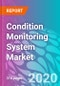 Condition Monitoring System Market - Global Industry Analysis and Opportunity Assessment, 2019-2029 - Product Thumbnail Image