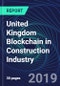 United Kingdom Blockchain in Construction Industry Databook Series (2016-2025) - Blockchain in 15 Countries with 13+ KPIs, Market Size and Forecast Across 6+ Application Segments, Type of Blockchain, and Technology (Applications, Services, Hardware) - Product Thumbnail Image