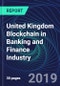 United Kingdom Blockchain in Banking and Finance Industry Databook Series (2016-2025) - Blockchain Market Size and Forecast Across 8+ Application Segments, Type of Blockchain, and Technology (Applications, Services, Hardware) - Product Thumbnail Image