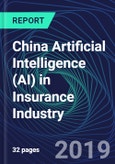 China Artificial Intelligence (AI) in Insurance Industry Databook Series (2016-2025) - AI Spending with 15+ KPIs, Market Size and Forecast Across 6+ Application Segments, AI Domains, and Technology (Applications, Services, Hardware)- Product Image