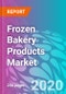 Frozen Bakery Products Market - Global Industry Analysis and Opportunity Assessment, 2019-2029 - Product Thumbnail Image