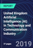 United Kingdom Artificial Intelligence (AI) in Technology and Communication Industry Databook Series (2016-2025) - AI Spending with 20+ KPIs, Market Size and Forecast Across 9+ Application Segments, AI Domains, and Technology (Applications, Services, Hardware)- Product Image