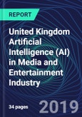 United Kingdom Artificial Intelligence (AI) in Media and Entertainment Industry Databook Series (2016-2025) - AI Spending with 15+ KPIs, Market Size and Forecast Across 8+ Application Segments, AI Domains, and Technology (Applications, Services, Hardware)- Product Image