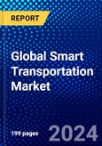 Global Smart Transportation Market (2023-2028) Competitive Analysis, Impact of Covid-19, Impact of Economic Slowdown & Impending Recession, Ansoff Analysis- Product Image