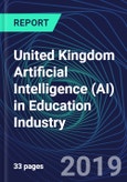 United Kingdom Artificial Intelligence (AI) in Education Industry Databook Series (2016-2025) - AI Spending with 15+ KPIs, Market Size and Forecast Across 6+ Application Segments, AI Domains, and Technology (Applications, Services, Hardware)- Product Image