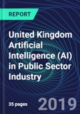 United Kingdom Artificial Intelligence (AI) in Public Sector Industry Databook Series (2016-2025) - AI Spending with 20+ KPIs, Market Size and Forecast Across 9+ Application Segments, AI Domains, and Technology (Applications, Services, Hardware)- Product Image