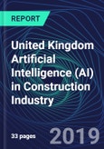 United Kingdom Artificial Intelligence (AI) in Construction Industry Databook Series (2016-2025) - AI Spending with 15+ KPIs, Market Size and Forecast Across 6+ Application Segments, AI Domains, and Technology (Applications, Services, Hardware)- Product Image