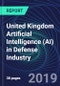 United Kingdom Artificial Intelligence (AI) in Defense Industry Databook Series (2016-2025) - AI Spending with 20+ KPIs, Market Size and Forecast Across 11+ Application Segments, AI Domains, and Technology (Applications, Services, Hardware) - Product Thumbnail Image