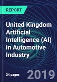 United Kingdom Artificial Intelligence (AI) in Automotive Industry Databook Series (2016-2025) - AI Spending with 15+ KPIs, Market Size and Forecast Across 7+ Application Segments, AI Domains, and Technology (Applications, Services, Hardware)- Product Image