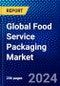 Global Food Service Packaging Market (2023-2028) Competitive Analysis, Impact of Covid-19, Impact of Economic Slowdown & Impending Recession, Ansoff Analysis - Product Image