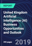United Kingdom Artificial Intelligence (AI) Business Opportunities and Outlook Databook Series (2016-2025) - AI Market Size / Spending Across 18 Sectors, 140+ Application Segments, AI Domains, and Technology (Applications, Services, Hardware)- Product Image