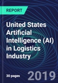 United States Artificial Intelligence (AI) in Logistics Industry Databook Series (2016-2025) - AI Spending with 15+ KPIs, Market Size and Forecast Across 4+ Application Segments, AI Domains, and Technology (Applications, Services, Hardware)- Product Image