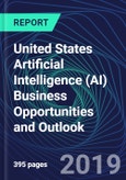 United States Artificial Intelligence (AI) Business Opportunities and Outlook Databook Series (2016-2025) - AI Market Size / Spending Across 18 Sectors, 140+ Application Segments, AI Domains, and Technology (Applications, Services, Hardware)- Product Image